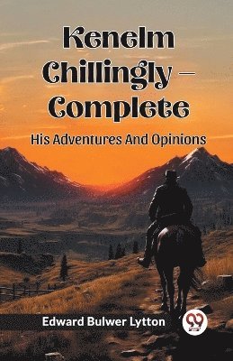 Kenelm Chillingly - CompleteHis Adventures And Opinions (Edition2024) 1