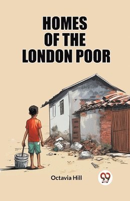 Octavia Hill - Homes of the London Poor (Edition2023), Häftad