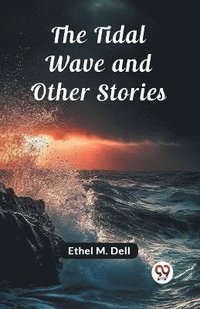 bokomslag The Tidal Wave and Other Stories