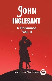 bokomslag John InglesantA Romance Vol. II (Edition2023)