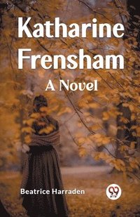 bokomslag Katharine Frensham A Novel