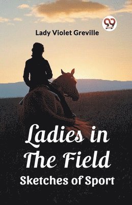 Ladies in the Field Sketches of Sport 1