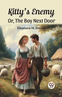 Eleanora H Stooke, Eleanora H. Stooke - Kitty'S EnemyOr, The Boy Next Door. (Edition2023), Häftad
