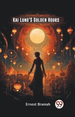 bokomslag Kai Lung'S Golden Hours (Edition2023)