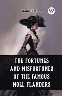 bokomslag The Fortunes and Misfortunes of the Famous Moll Flanders