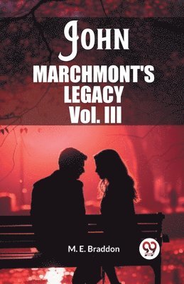 bokomslag John Marchmont'S Legacy Vol. III (Edition2023)