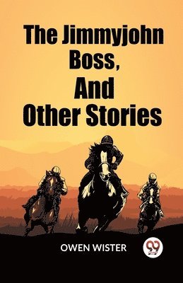 The Jimmyjohn Boss, And Other Stories 1