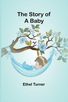 The Story of a Baby 1