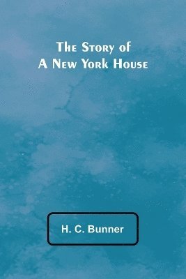 The Story of a New York House 1