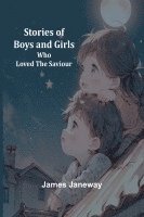 bokomslag Stories of Boys and Girls Who Loved the Saviour