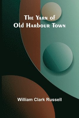 The Yarn of Old Harbour Town 1