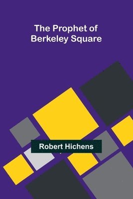 The Prophet of Berkeley Square 1