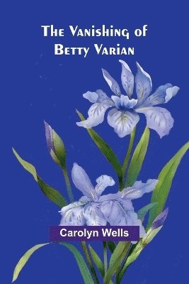 bokomslag The Vanishing of Betty Varian