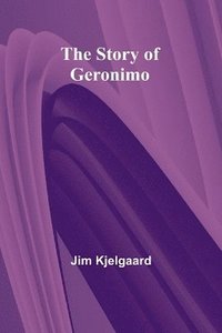 bokomslag The Story of Geronimo