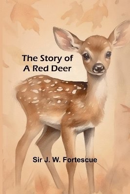 bokomslag The Story of a Red Deer