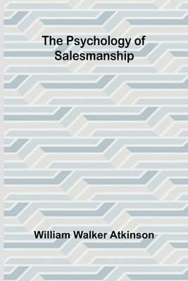 bokomslag The Psychology of Salesmanship