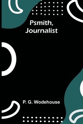 Psmith, Journalist 1