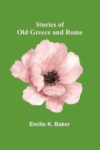 bokomslag Stories of Old Greece and Rome