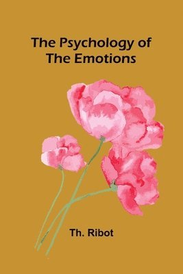 bokomslag The Psychology of the Emotions