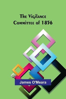 The Vigilance Committee of 1856 1