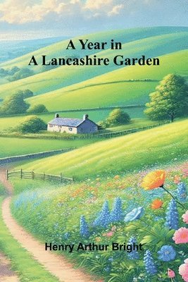 A Year in a Lancashire Garden 1