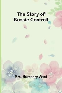 bokomslag The Story of Bessie Costrell