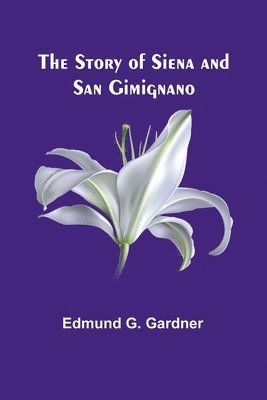 The Story of Siena and San Gimignano 1