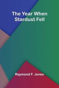 bokomslag The Year When Stardust Fell