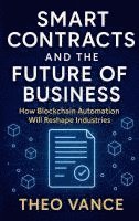 bokomslag Smart Contracts and the Future of Business