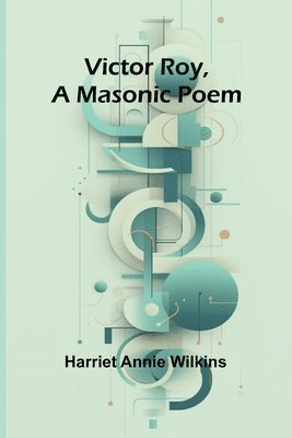 Victor Roy, a Masonic Poem 1