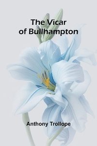 bokomslag The Vicar of Bullhampton