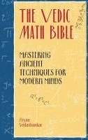 The Vedic Math Bible 1