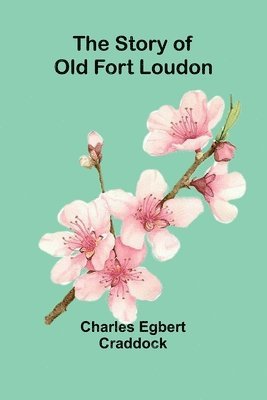 The Story of Old Fort Loudon 1