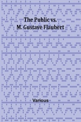 bokomslag The Public vs. M. Gustave Flaubert