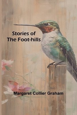 Stories of the Foot-hills 1