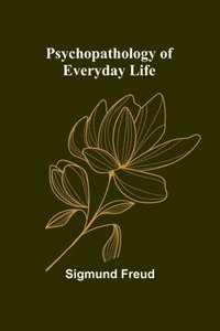 bokomslag Psychopathology of Everyday Life