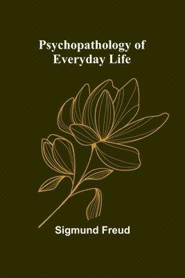 bokomslag Psychopathology of Everyday Life