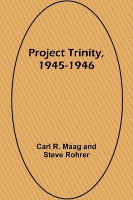 Project Trinity, 1945-1946 1