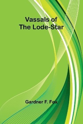 bokomslag Vassals of the Lode-Star