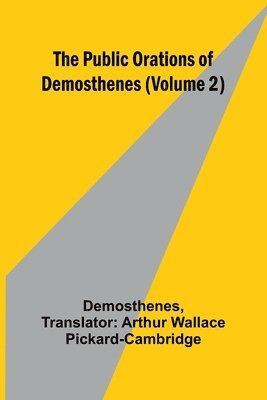 bokomslag The Public Orations of Demosthenes (Volume 2)