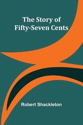 The Story of Fifty-Seven Cents 1