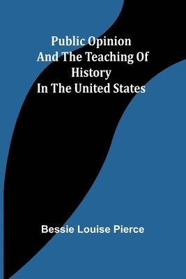 Public opinion and the teaching of history in the United States 1