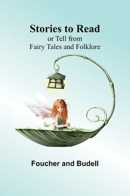 bokomslag Stories to Read or Tell from Fairy Tales and Folklore