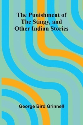 bokomslag The Punishment of the Stingy, and Other Indian Stories