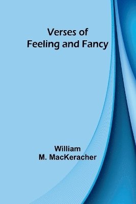 Verses of Feeling and Fancy 1