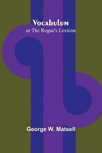 bokomslag Vocabulum; or The Rogue's Lexicon