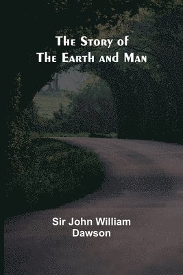 The Story of the Earth and Man 1