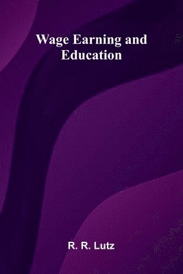 Wage Earning and Education 1