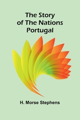 The Story of the Nations: Portugal 1