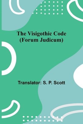 The Visigothic code (Forum Judicum) 1